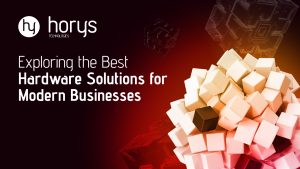 Exploring the Best Hardware Solutions for Modern Businesses