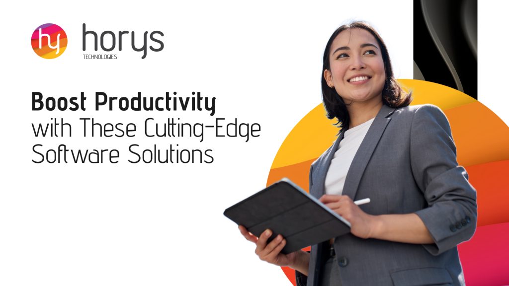 Boost Productivity with These Cutting-Edge Software Solutions - Horys Blog