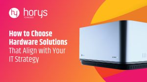 How to Choose Hardware Solutions That Align with Your IT Strategy