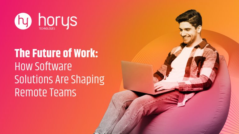 The Future of Work: How Software Solutions Are Shaping Remote Teams
